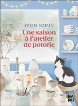 Une saison à l'atelier de poterie - Somin Yeon