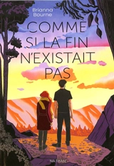 Comme si la fin n'existait pas - Brianna Bourne