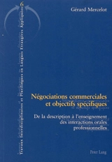 Négociations commerciales et objectifs spécifiques : de la description à l'enseignement des interactions orales professionnelles - Gérard Mercelot