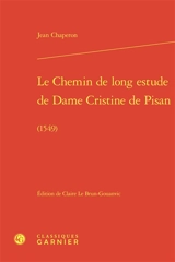 Le chemin de long estude de dame Cristine de Pisan (1549) - Jean Chaperon