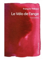 Le vélo de l'ange - François Thibaux