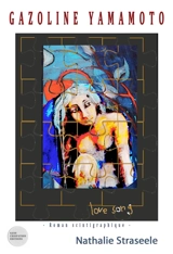 Gazoline Yamamoto : roman scintigraphique - Nathalie Straseele