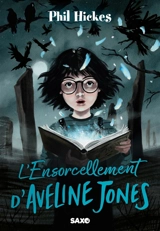 Aveline Jones. L'ensorcellement d'Aveline Jones - Phil Hickes