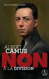Albert Camus : non à la division - Walid Hajar Rachedi