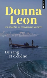 Une enquête du commissaire Brunetti. De sang et d'ébène - Donna Leon