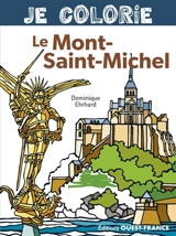 Je colorie le Mont-Saint-Michel - Dominique Ehrhard