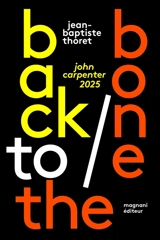 Back to the bone : John Carpenter 2025 - Jean-Baptiste Thoret