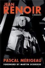 Jean Renoir A Biography - Pascal Mérigeau