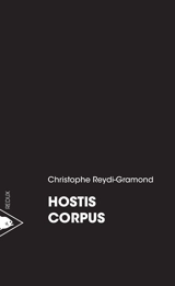 Hostis corpus - Christophe Reydi-Gramond