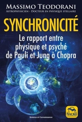 Synchronicité : le rapport entre physique et psyché de Pauli et Jung à Chopra - Massimo Teodorani