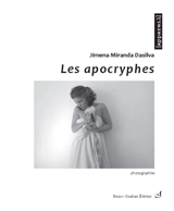 Les apocryphes : photographies - Jimena Miranda Dasilva