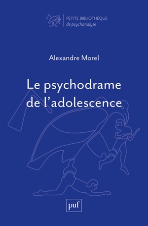 Le psychodrame de l'adolescence - Alexandre Morel