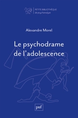 Le psychodrame de l'adolescence - Alexandre Morel