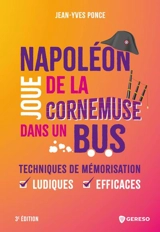 Napoléon joue de la cornemuse dans un bus : techniques de mémorisation ludiques et efficaces - Jean-Yves Ponce
