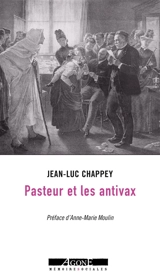 Pasteur et les antivax - Jean-Luc Chappey