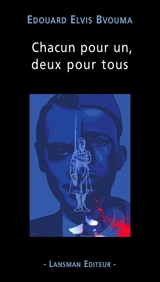 Chacun pour un, deux pour tous - Edouard Elvis Bvouma