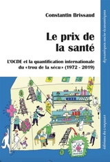Le prix de la santé : l'OCDE et la quantification internationale du trou de la sécu (1972-2019) - Constantin Brissaud
