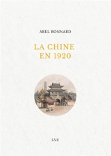 La Chine en 1920 - Abel Bonnard
