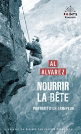 Nourrir la bête : portrait d'un grimpeur - A. Alvarez