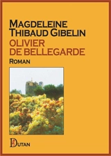 Olivier de Bellegarde - Magdeleine Thibaud Gibelin