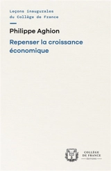 Repenser la croissance économique - Philippe Aghion