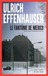 Le fantôme de Mexico - Ulrich Effenhauser