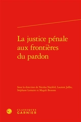 La justice pénale aux frontières du pardon