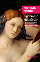 La femme au miroir : et autres récits - Virginia Woolf