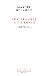 Aux franges du silence : glose pour FLL - Marcel Bénabou