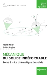 Mécanique du solide indéformable. Vol. 2. La cinématique du solide - Rachid Mesrar