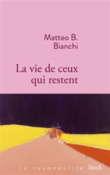 La vie de ceux qui restent - Matteo B. Bianchi