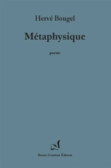 Métaphysique : et autres poèmes - Hervé Bougel