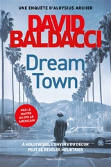 Une enquête d'Aloysius Archer. Dream Town - David Baldacci