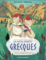 Les petites enquêtes grecques. Vol. 3. Forts comme Hercule - Pierre Gemme