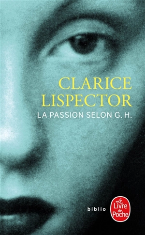 La passion selon G.H. - Clarice Lispector