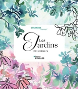 Les jardins de Mirglis - Sarah Van Der Linden