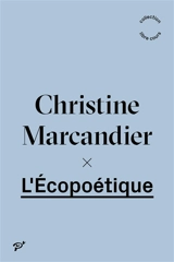L'écopoétique - Christine Marcandier