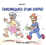 Chroniques d'un Ehpad - Saynot