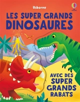 Les super grands dinosaures : avec des super grands rabats - Diego Vaisberg