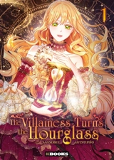 The villainess turns the hourglass. Vol. 1 - Sansobee