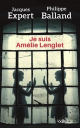 Je suis Amélie Lenglet : thriller - Jacques Expert