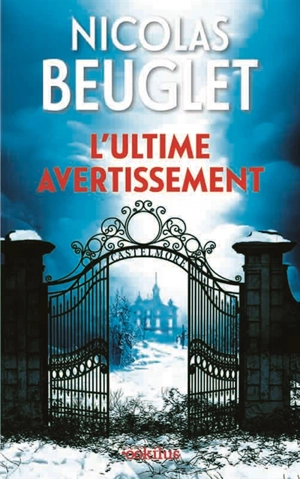 L'ultime avertissement : thriller - Nicolas Beuglet