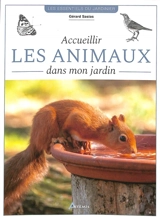 Accueillir les animaux dans mon jardin - Gérard Sasias