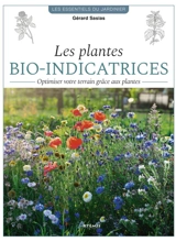 Les plantes bio-indicatrices : optimisez votre terrain grâce aux plantes - Gérard Sasias