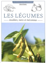 Les légumes insolites, rares et méconnus - Gérard Sasias