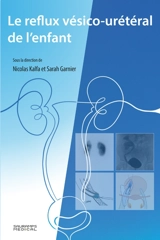 Le reflux vésico-urétéral de l'enfant - Séminaire de chirurgie pédiatrique (43 ; 2024 ; Montpellier)