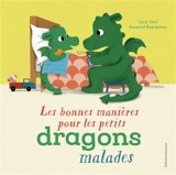 Les bonnes manières pour les petits dragons malades - Caryl Hart