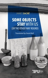 Some objects stay with us (or the other way round) - James Sacré