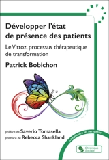 Développer l'état de présence des patients : le Vittoz, processus thérapeutique de transformation - Patrick Bobichon