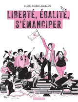 Liberté, égalité, s'émanciper - Chadia Loueslati